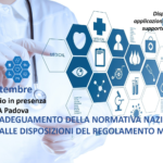 30 settembre a Padova – Le novità del D.Lgs. 137 – Adeguamento  della normativa nazionale alle disposizioni  del regolamento europeo dispositivi medici