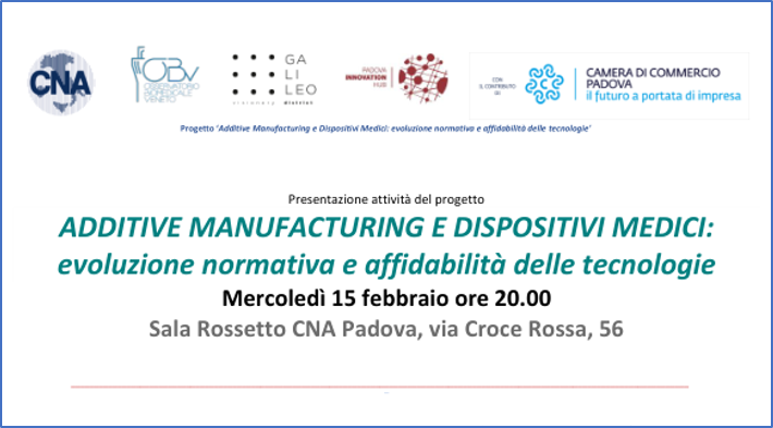 15 febbraio a Padova- Additive Manifacturing e dispositivi Medici: evoluzione normativa e affidabilità delle tecnologie – Documentazione
